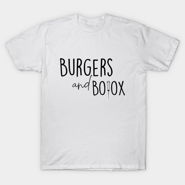 Burgers and botox selling sunset netflix quote T-Shirt by Sara Vissante